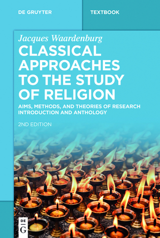 Classical Approaches to the Study of Religion - Jacques Waardenburg
