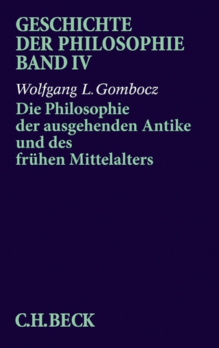 Geschichte der Philosophie  Bd. 4: Die Philosophie der ausgehenden Antike und des frühen Mittelalters - Wolfgang L. Gombocz