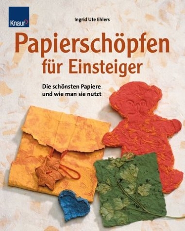 Papierschöpfen für Einsteiger - Ute Ehlers