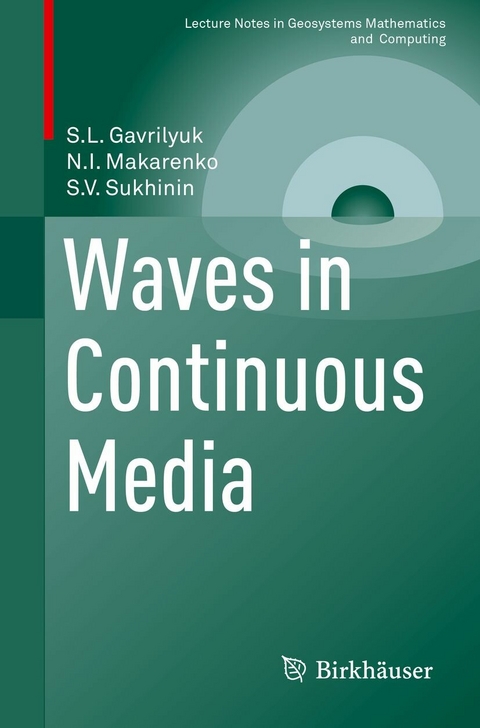 Waves in Continuous Media -  S. L. Gavrilyuk,  N.I. Makarenko,  S.V. Sukhinin