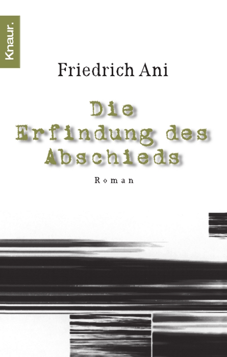 Die Erfindung des Abschieds - Friedrich Ani