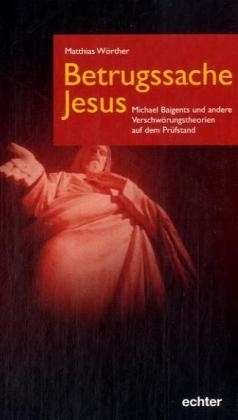 Betrugssache Jesus - Matthias Wörther