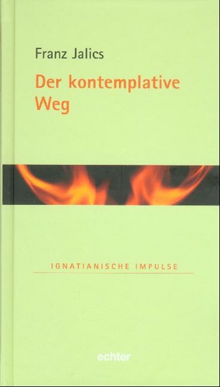 Der kontemplative Weg - Franz Jalics; Stefan Kiechle SJ; Willi Lambert SJ