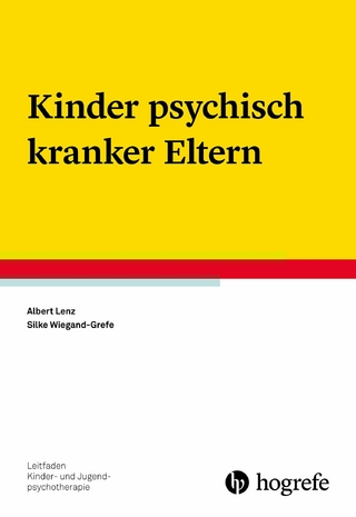 Kinder psychisch kranker Eltern - Albert Lenz; Silke Wiegand-Grefe