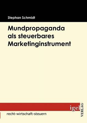Mundpropaganda als steuerbares Marketinginstrument - Stephan Schmidt