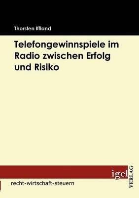 Telefongewinnspiele im Radio zwischen Erfolg und Risiko - Thorsten Iffland