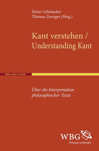 Kant verstehen / Understanding Kant - Dieter Schönecker; Thomas Zwenger