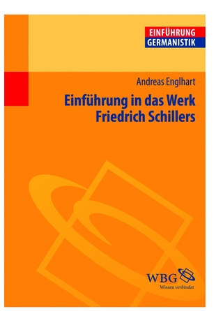 Einführung in das Werk Friedrich Schillers - Andreas Englhart; Gunter E. Grimm; Klaus-Michael Bogdal