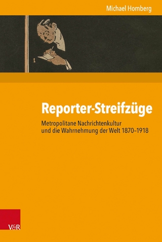 Reporter-Streifzüge - Alexander Nützenadel; Michael Homberg; Gunilla Budde; Dieter Gosewinkel; Paul Nolte; Hans-Peter Ullmann