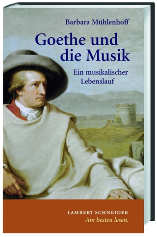 Goethe und die Musik - Barbara Mühlenhoff