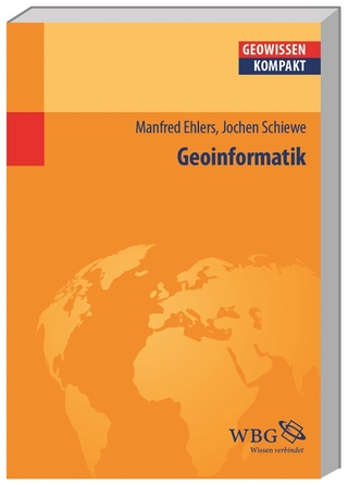 Geoinformatik - Manfred Ehlers; Jochen Schiewe; Bernd Cyffka; Jürgen Schmude