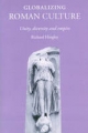 Globalizing Roman Culture - Richard Hingley