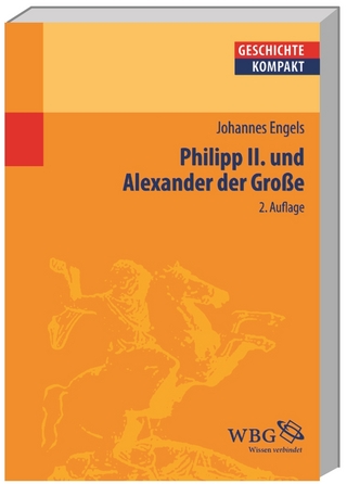 Engels, Philipp II. und Ale... - Johannes Engels; Kai Brodersen