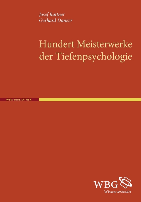 100 Meisterwerke der Tiefenpsychologie - Josef Rattner, Georg Danzer
