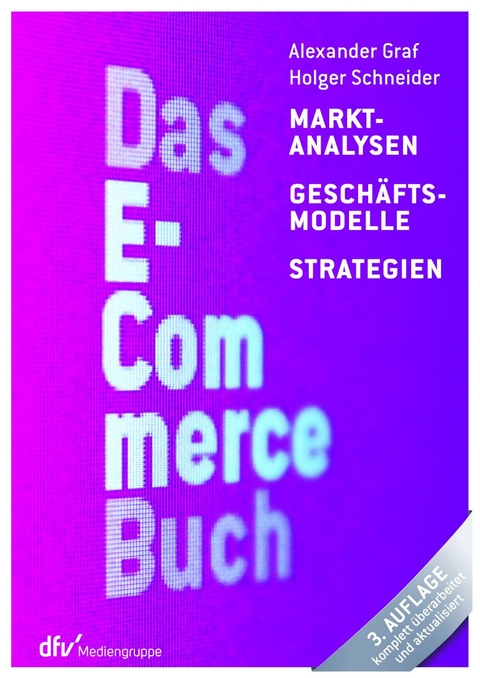 Das E-Commerce Buch - Alexander Graf, Holger Schneider