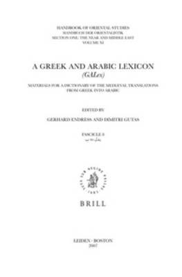 A Greek and Arabic Lexicon (GALex) - Gerhard Endress; Dimitri Gutas