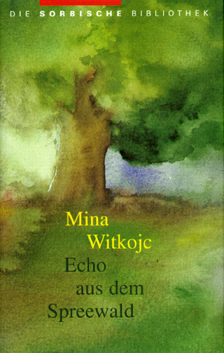 Echo aus dem Spreewald - Mina Witkojc; Christiane Piniek