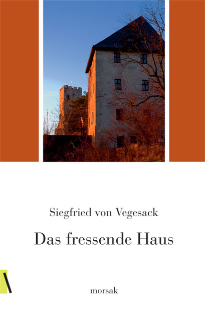 Das fressende Haus - Siegfried von Vegesack