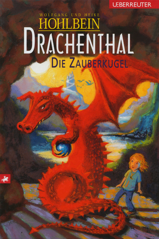 Drachenthal - Die Zauberkugel (Bd. 3) - Wolfgang Hohlbein; Heike Hohlbein