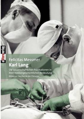 Die Wissenschaftlichen Publikationen in ihrer medizingeschichtlichen Bedeutung - Felicitas Messmer
