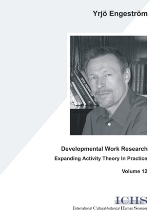 Developmental Work Research - Yrjö Engeström