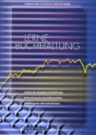 Lerne Buchhaltung - Rätus Peng; Christian Aliesch