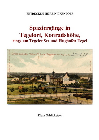 Entdecken Sie Reinickendorf - Spaziergänge in Tegelort und Konradshöhe, um den Tegeler See und Flughafen Tegel - Klaus Schlickeiser
