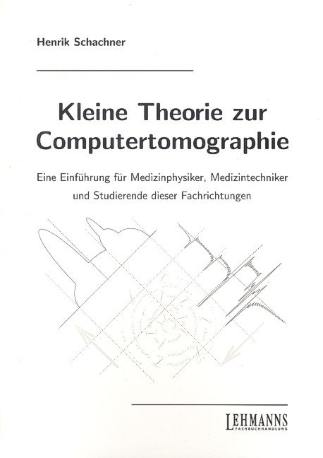 Kleine Theorie zur Computertomographie - Henrik Schachner