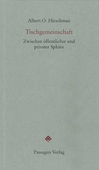 Tischgemeinschaft - Albert Hirschman; Albert O Hirschman; Peter Engelmann