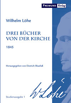 Drei Bücher von der Kirche - Wilhelm Löhe; Dietrich Blaufuss