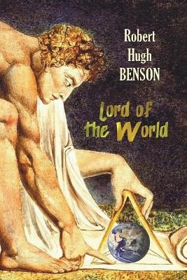 Lord of the World - Msgr Robert Hugh Benson