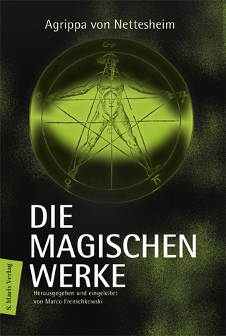 Die magischen Werke - Agrippa von Nettesheim; Marco Frenschkowski