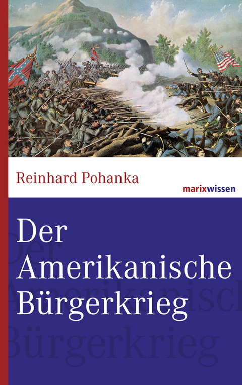 Der Amerikanische Bürgerkrieg - Reinhard Pohanka