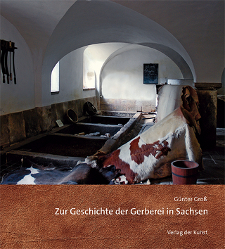 Zur Geschichte der Gerberei in Sachsen - Günter Gross