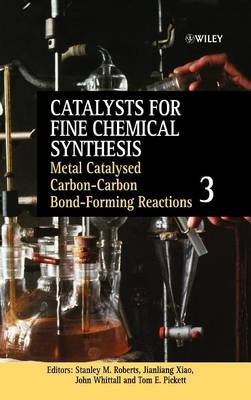 Catalysts for Fine Chemical Synthesis ? Catalysts for Carbon?Carbon Bond Formation V 3 - Sm Roberts