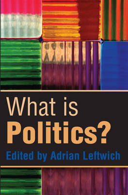 What is Politics? - Adrian Leftwich