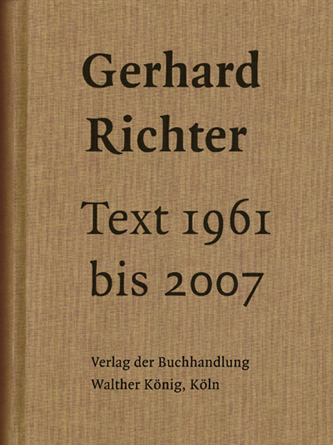 Gerhard Richter. Text 1961 bis 2007 - 