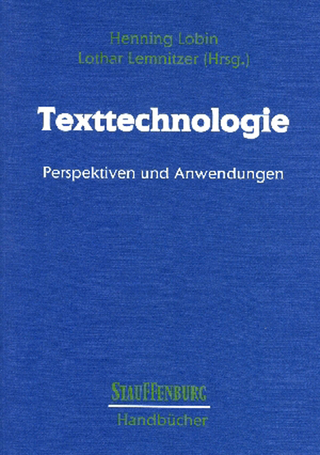Texttechnologie - Henning Lobin; Lothar Lemnitzer