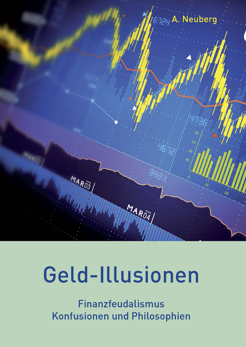 Geld-Illusionen - A. Neuberg