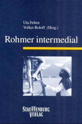 Rohmer intermedial - Uta Felten; Roloff Volker