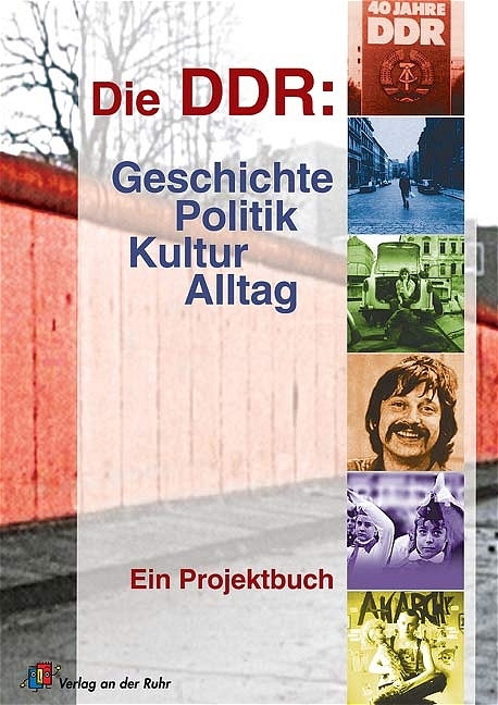 Die DDR: Geschichte, Politik, Kultur, Alltag - Dorothea Höck, Jürgen Reifarth