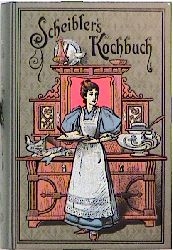 Scheiblers Kochbuch - Sophie W Scheibler
