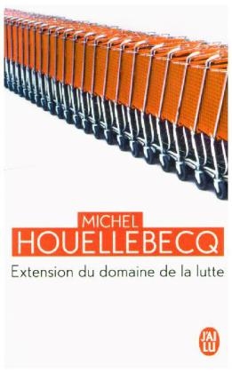 Extension du domaine de la lutte - Michel Houellebecq