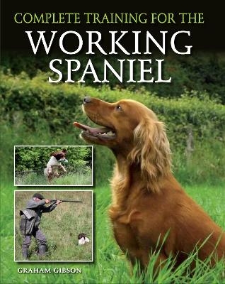 Complete Training for the Working Spaniel - Graham Gibson