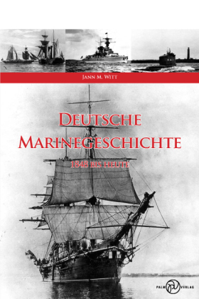 Deutsche Marinegeschichte - Jann M. Witt