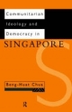 Communitarian Ideology and Democracy in Singapore - Beng-Huat Chua