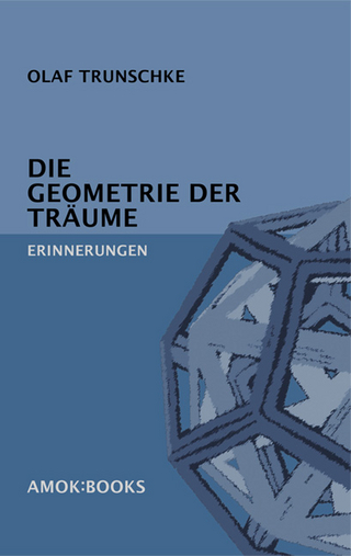 Die Geometrie der Träume - Olaf Trunschke