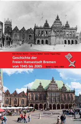 Geschichte der Freien Hansestadt Bremen von 1945 bis 2005 - Karl M Barfuss; Hartmut Müller; Daniel Tilgner