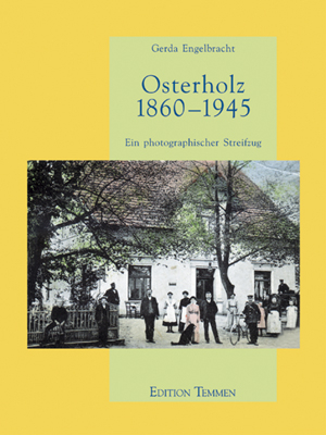 Osterholz 1860-1945 - Gerda Engelbracht