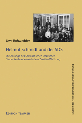 Helmut Schmidt und die Anfänge des Sozialistischen Deutschen Studentenbundes (SDS) nach dem Zweiten Weltkrieg - Uwe Rohwedder